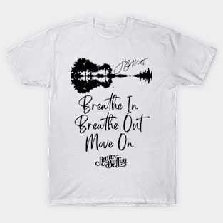 Breathe in breathe out move on jimmy buffett T-Shirt